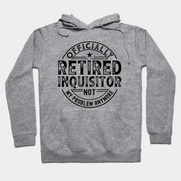 Retired Inquisitor Hoodie by Stay Weird